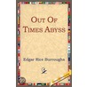 Out Of Times Abyss by Rice Edgar Burroughs