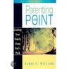 Parenting on Point by Jr. James C. Williams