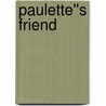 Paulette''s Friend door Christianne Jones