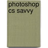 Photoshop Cs Savvy door Stephen Romaniello