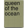 Queen of the Ocean door Anna C. Bowling