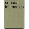 Sensual Intimacies door Michelle Houston