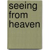 Seeing from Heaven door Randy Finlay