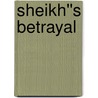 Sheikh''s Betrayal door Alexandra Sellers