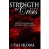 Strength in Crisis door Tai O. Ikomi