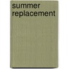 Summer Replacement by Ann Herrick