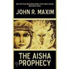 The Aisha Prophecy door John R. Maxim