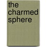 The Charmed Sphere door Catherine Asaro