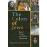 The Colors of Jews door Melanie Kaye-Kantrowitz