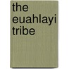 The Euahlayi Tribe door Katie Langloh Parker