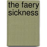 The Faery Sickness door Jennakay Francis