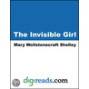 The Invisible Girl by Mary Shelley