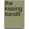 The Kissing Bandit door Margaret Brownley