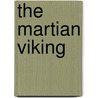 The Martian Viking by Timothy R. Sullivan
