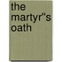 The Martyr''s Oath