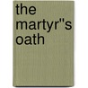 The Martyr''s Oath door Stewart Bell