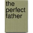 The Perfect Father