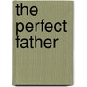 The Perfect Father door Penny Joordan