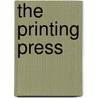 The Printing Press by Joanne Mattern