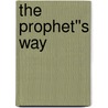 The Prophet''s Way door Thom Hartmann