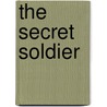 The Secret Soldier by Jennifer Morey