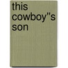 This Cowboy''s Son by Mary Sullivan