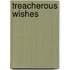 Treacherous Wishes
