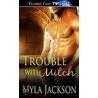 Trouble With Mitch by Myla Jackson