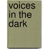 Voices in the Dark