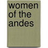 Women of the Andes door Susan C. Bourque