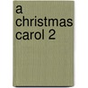 A Christmas Carol 2 by Anne Moore