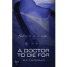 A Doctor to Die For door Anthony F. Cacchillo