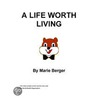 A Life Worth Living door Marie Berger