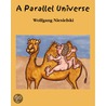 A Parallel Universe by Wolfgang Niesielski