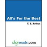 All''s For the Best door Timothy Shay Arthur