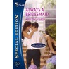 Always a Bridesmaid door Kristin Hardy