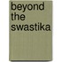 Beyond the Swastika