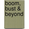 Boom, Bust & Beyond door Chester W. "Chet" Allen Ccim Sec Ems