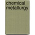Chemical Metallurgy