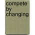 Compete by Changing