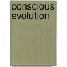 Conscious Evolution door Sheldon Stoff