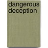Dangerous Deception by Katie Reus