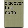 Discover True North door Anne Burce