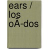 Ears / Los oÃ­dos by Robert B. Noyed