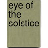 Eye of the Solstice by Joanna Daniels