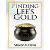 Finding Lee''s Gold by V. Davis Sharon