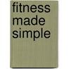 Fitness Made Simple by Tom McGrath