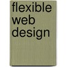 Flexible Web Design by Zoe Mickley Gillenwater