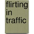 Flirting in Traffic