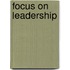 Focus on Leadership